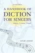 A Handbook of Diction for Singers: Italian, German, French