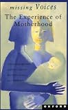 Missing Voices: The Experience of Motherhood
