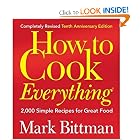 How to Cook Everything (Completely Revised 10th Anniversary Edition), Completely Revised... by Mark Bittman