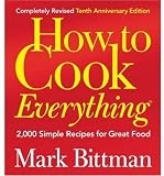 How to Cook Everything: Simple Recipes for Great Food