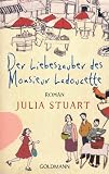 Der Liebeszauber des Monsieur Ladoucette: Roman - Julia Stuart