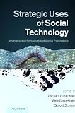Strategic uses of social technology : an interactive perspective of social psychology