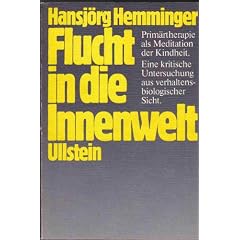 Flucht in die Innenwelt. Prim�rtherapie als Meditation der Kindheit