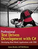 Professional Test Driven Development with C#: Developing Real World Applications with TDD