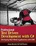 Professional Test Driven Development with C#: Developing Real World Applications with TDD (Wrox Professional Guides)