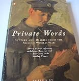 Private words : letters and diaries from the Second World War