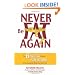 Never Be Fat Again: The 6-Week Cellular Solution to Permanently Break the Fat Cycle