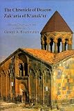 The Chronicle of Deacon Zakaria of Kanaker: Zakareay Sarkawagi Patmagrutwn (Armenian Studies Series # 6)