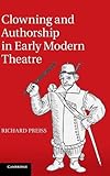Clowning and authorship in early modern theatre