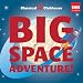 Big Space Adventure!