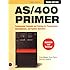 AS/400 Primer : Fundamental Concepts and Training for Programmers, Administrators, and System Operators