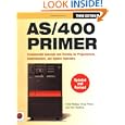 AS 400 Primer : Fundamental Concepts and Training for Programmers, Administrators, and...
