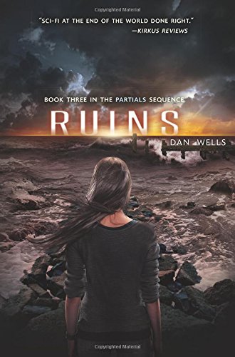 Ruins (Partials Sequence), by Dan Wells