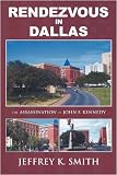 RENDEZVOUS IN DALLAS: The Assassination of John F. Kennedy