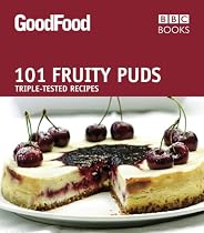 101 Fruity Puds: Triple-tested Recipes ("Good Food")