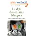 Le d�fi des enfants bilingues : Grandir et vivre en parlant plusieurs langues