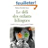 Le d�fi des enfants bilingues : Grandir et vivre en parlant plusieurs langues