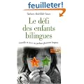 Le d�fi des enfants bilingues : Grandir et vivre en parlant plusieurs langues
