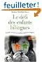Le d�fi des enfants bilingues : Grandir et vivre en parlant plusieurs langues
