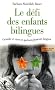 Le d�fi des enfants bilingues : Grandir et vivre en parlant plusieurs langues
