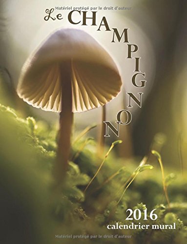 Le Champignon 2016 Calendrier Mural (French Edition)
