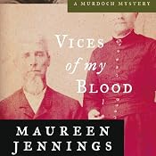 Vices of My Blood: A Murdoch Mystery, Book 6 | Maureen Jennings