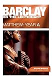 Barclay on the lectionary : Matthew : year A