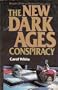 The New Dark Ages Conspiracy: Britain's Plot to Destroy Civilization