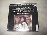 You Get Me On The Run / Red Indian Drums