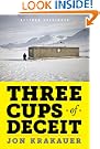 Three Cups of Deceit: How Greg Mortenson, Humanitarian Hero, Lost His Way (Kindle Single)