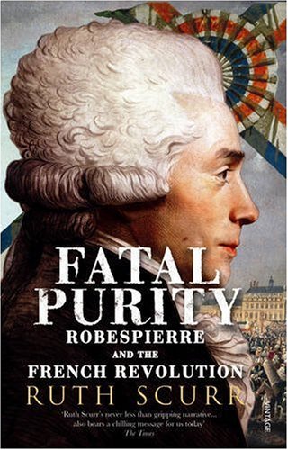 Buy Fatal Purity: Robespierre and the French Revolution online at Discounted New and Used prices. Delivered to your door with Off-The-Bookshelf.