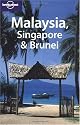 Malaysia, Singapore and Brunei (Lonely Planet Country Guide)