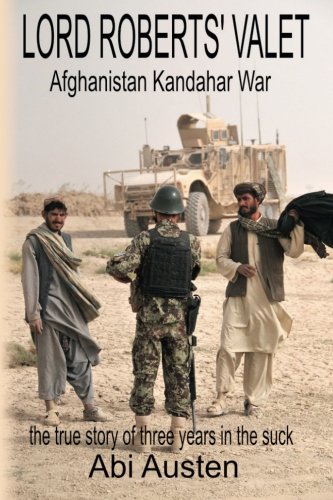 Lord Roberts Valet: Afghanistan. Kandahar. War, by Abigail Austen