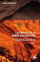La nature de la r&eacute;alit&eacute; personnelle : Comment r&eacute;soudre vos probl&egrave;mes quotidiens et enrichir votre vie Tome 1