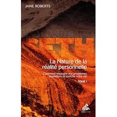 La nature de la r�alit� personnelle : Comment r�soudre vos probl�mes quotidiens et enrichir votre vie Tome 1