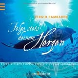 Folge stets deinem Herzen: Sergio Bambarenvon "Sergio Bambaren"