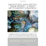 Negotiate and Settle Your Debts: A Debt Settlement Strategy
