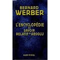 L'encyclopedie du savoir relatif et absolu.