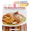 The Brazilian Kitchen: 100 Classic and Creative Recipes for the Home Cook