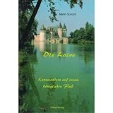 Die Loire: Kanuwandern unterm weiten Himmel - Martin Schulze