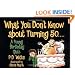 What You Don't Know About Turning  50