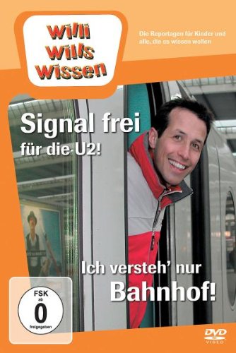 Produkt-Bild: Willi wills wissen - Signal frei f&uuml;r die U2/Ich versteh' nur Bahnhof!