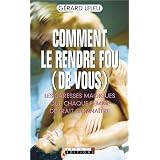 Comment le rendre fou (de vous)par G�rard Leleu