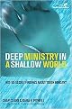 Deep Ministry in a Shallow World (Not-So-Secret Findings About Youth Ministry) (Paperback)