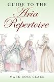 Guide to the Aria Repertoire (Indiana Repertoire Guides)