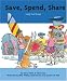 Save, Spend, Share: Using Your Money (My Money) (My Money) by Gerry Bailey ISBN 0756516722