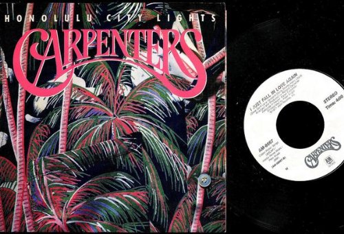 CARPENTERS - Honolulu City Lights=b/W= I Just Fall In Love Again=7