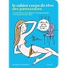 Le cahier corps de r�ve des paresseuses