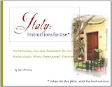 Italy: Instructions for Use: The Personal, On-Site Assistant for the Enthusiastic but Inexperienced Traveler