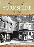 Flavours of- Yorkshire : recipes